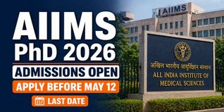 AIIMS Delhi Doctorate Admission 2026 July Session Begins; Apply by May 12